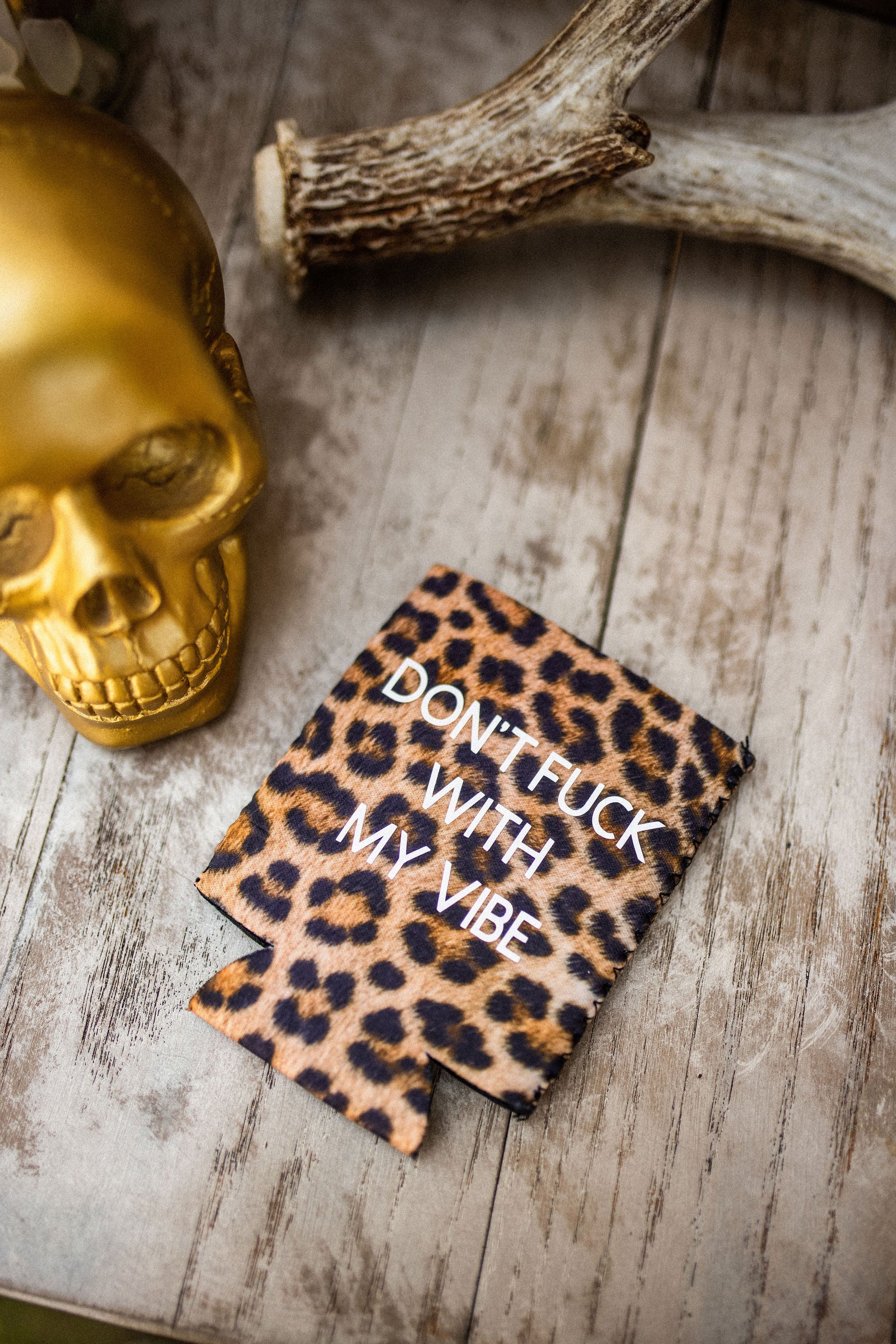 Don’t F**k With My Vibe- Can Holder